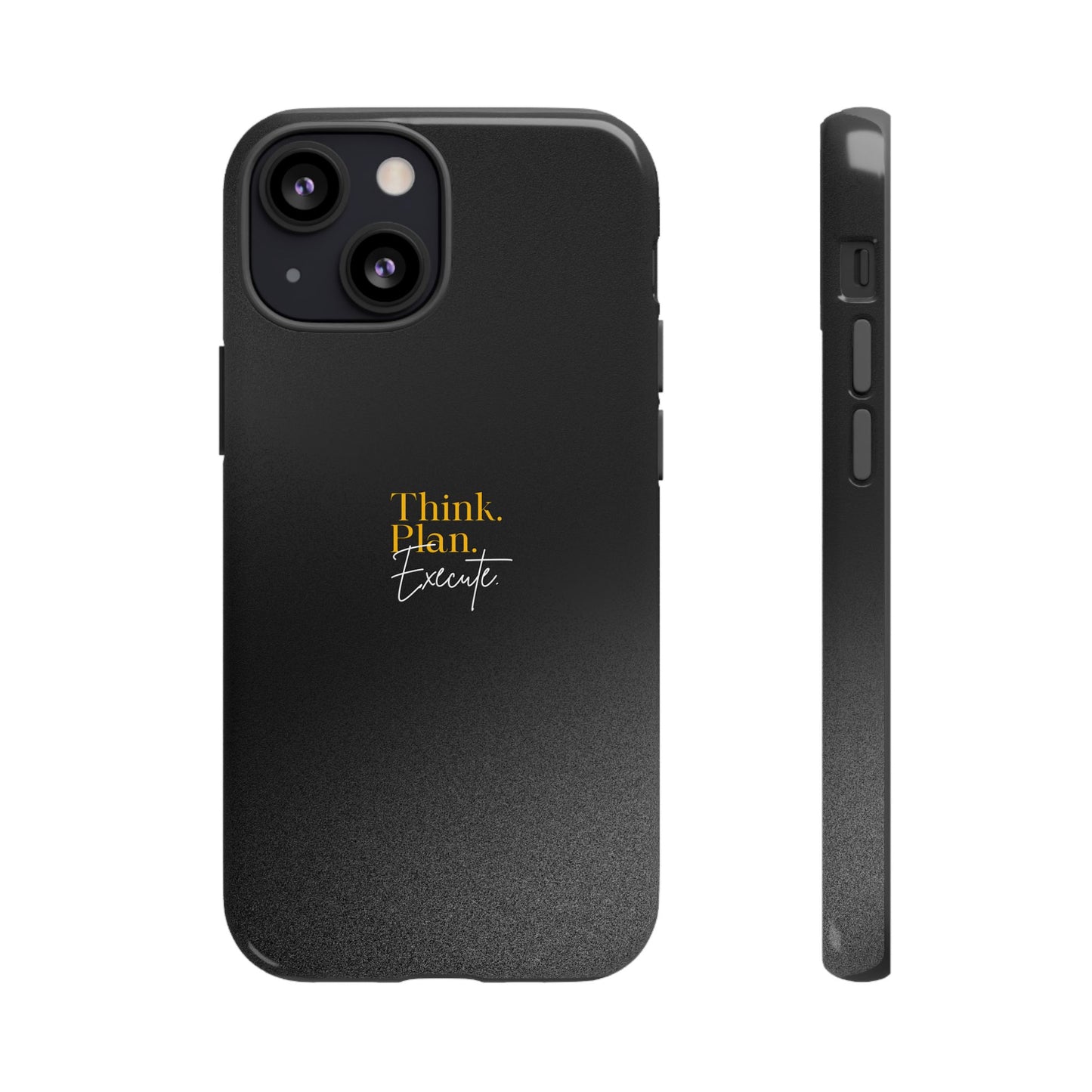 Inspirational Phone Case - Think. Plan. Execute.