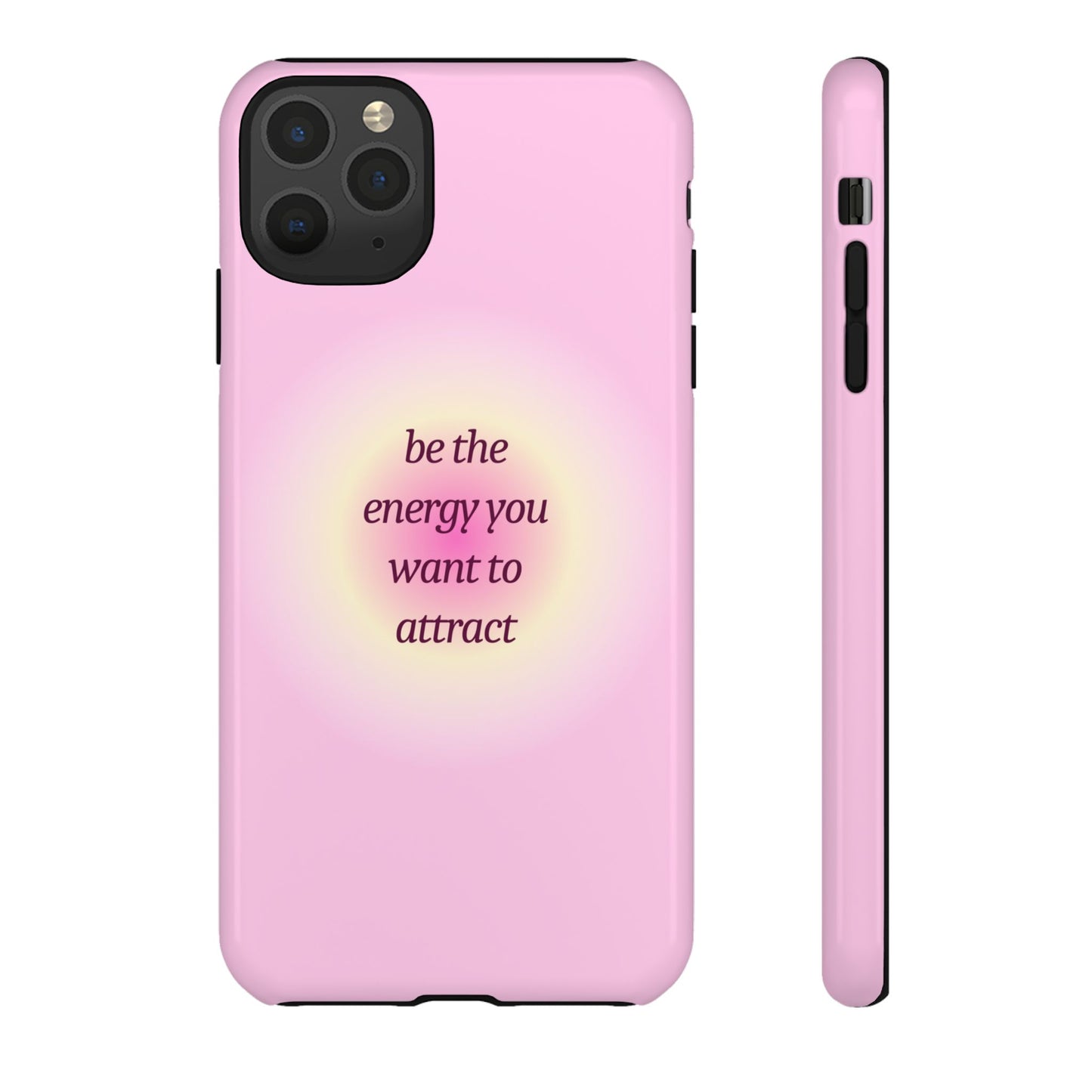 Be the Energy You Want to Attract Tough Cases Phone Case - Tough Case For Stylish Protection