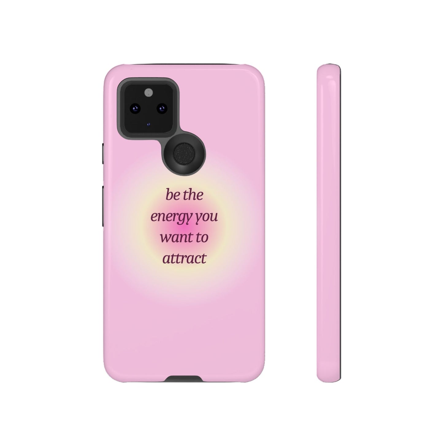 Be the Energy You Want to Attract Tough Cases Phone Case - Tough Case For Stylish Protection