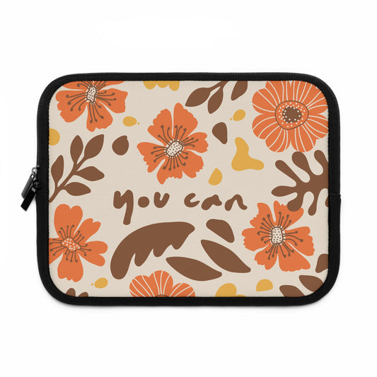 Floral Laptop Sleeve - "You Can" Design - Stylish & Protective Technology Accessory