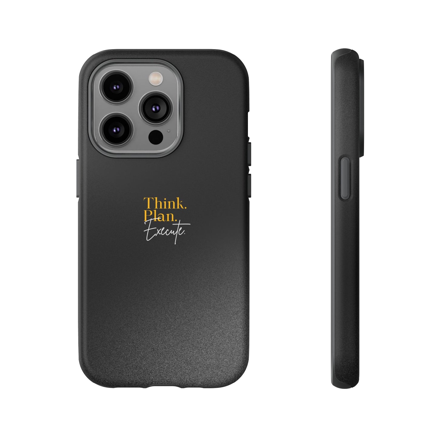 Inspirational Phone Case - Think. Plan. Execute.