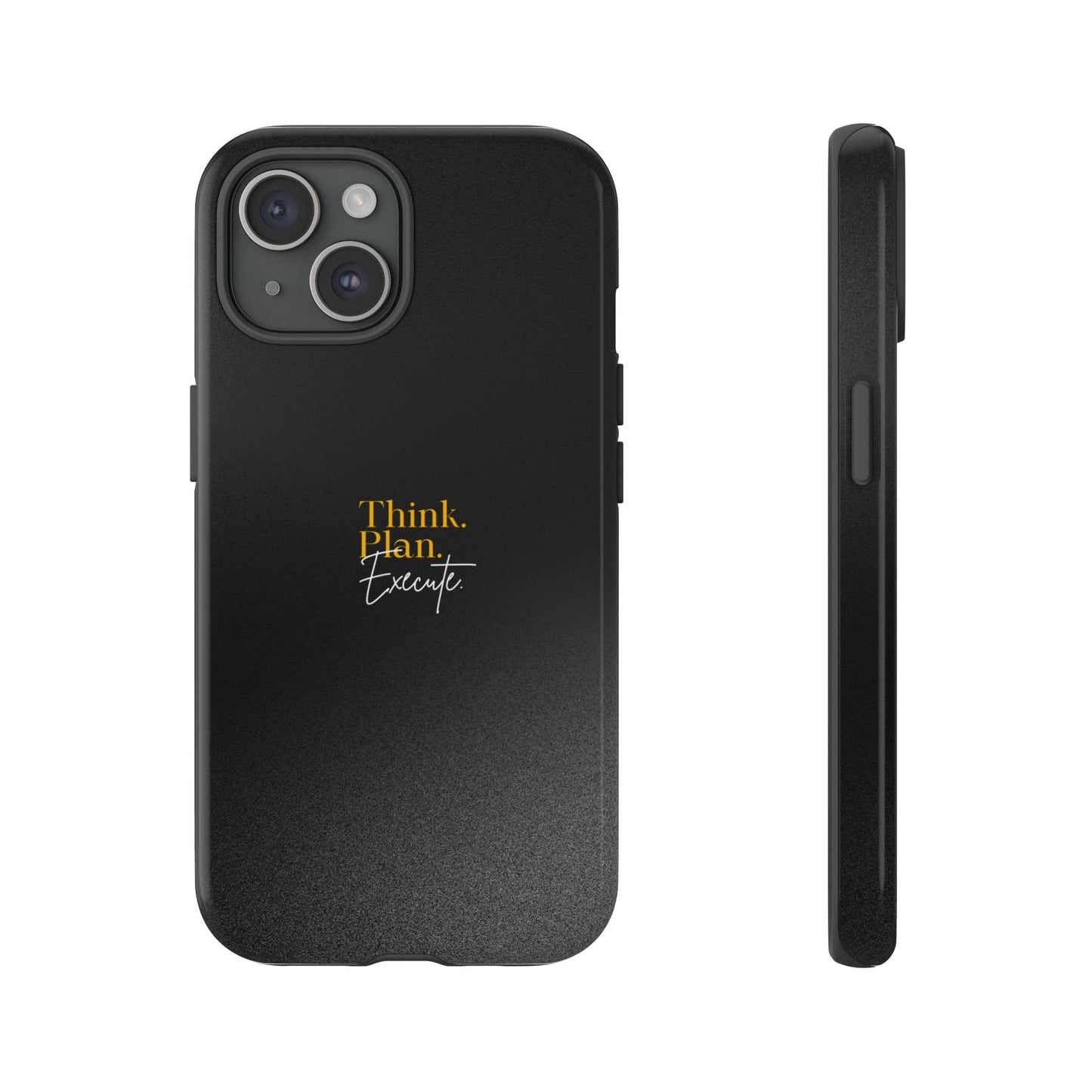Inspirational Phone Case - Think. Plan. Execute.