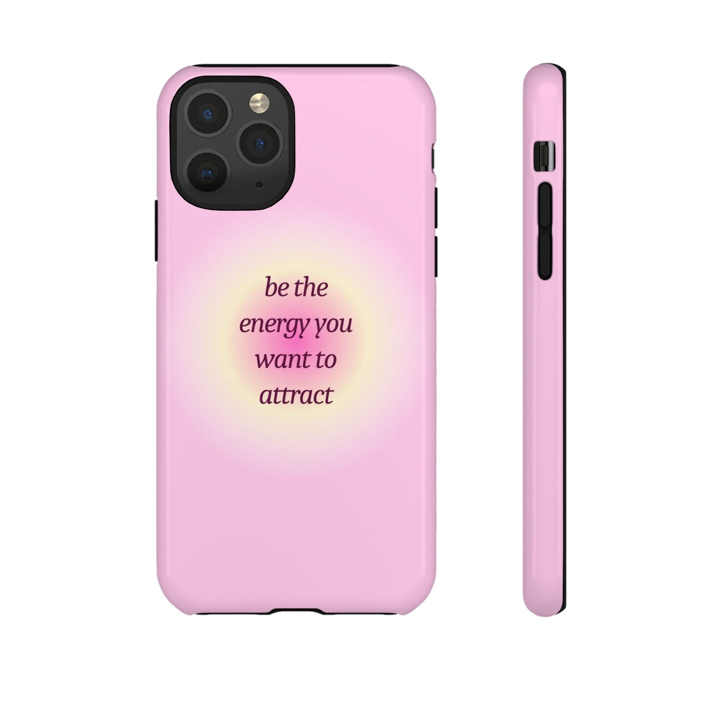 Be the Energy You Want to Attract Tough Cases Phone Case - Tough Case For Stylish Protection
