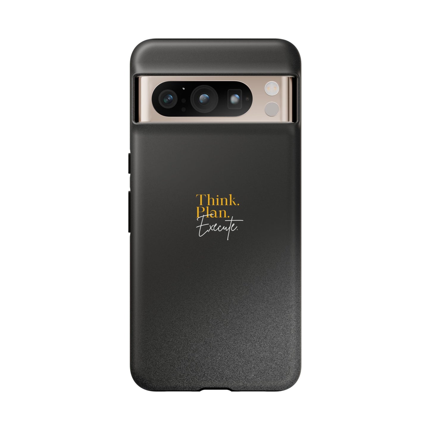 Inspirational Phone Case - Think. Plan. Execute.