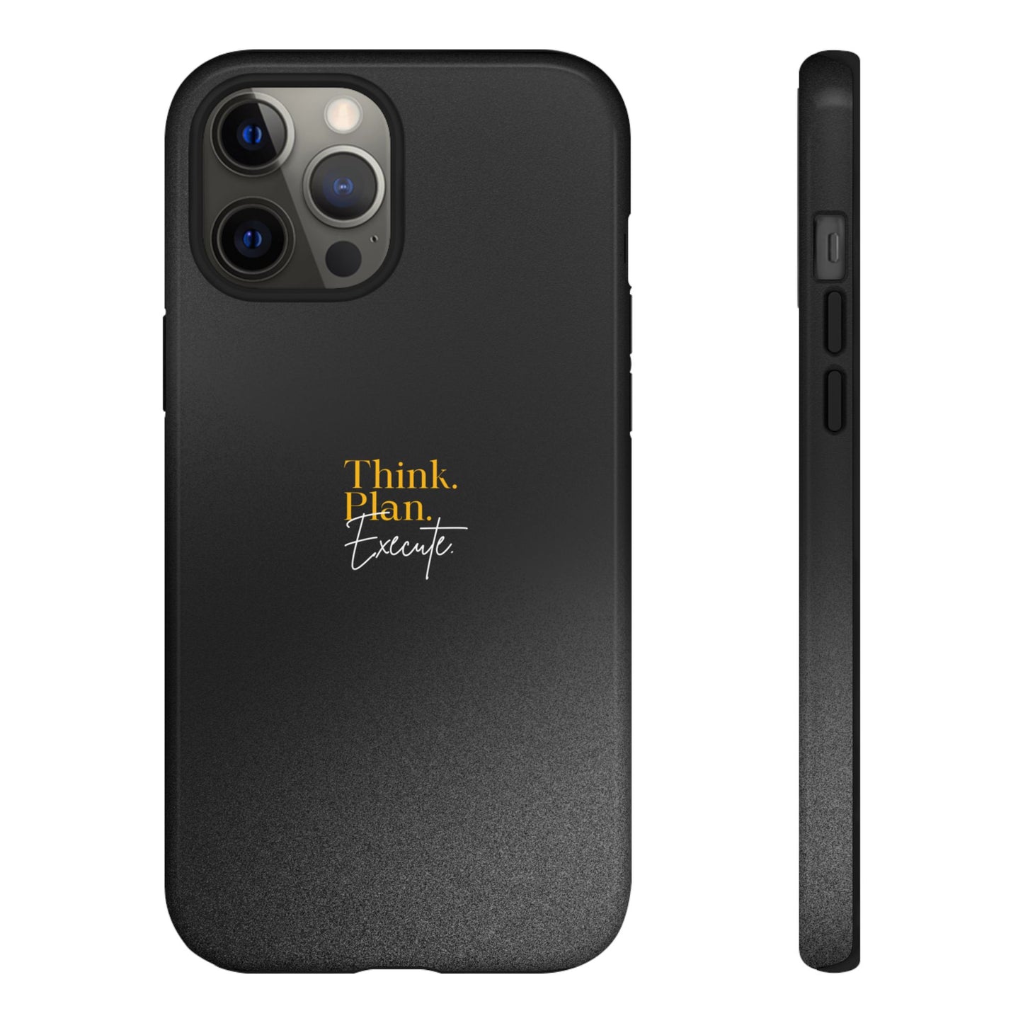 Inspirational Phone Case - Think. Plan. Execute.