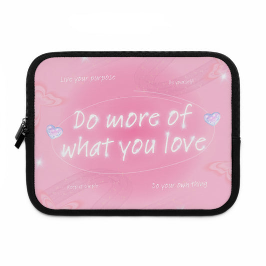 Inspirational Laptop Sleeve - "Do More of What You Love"
