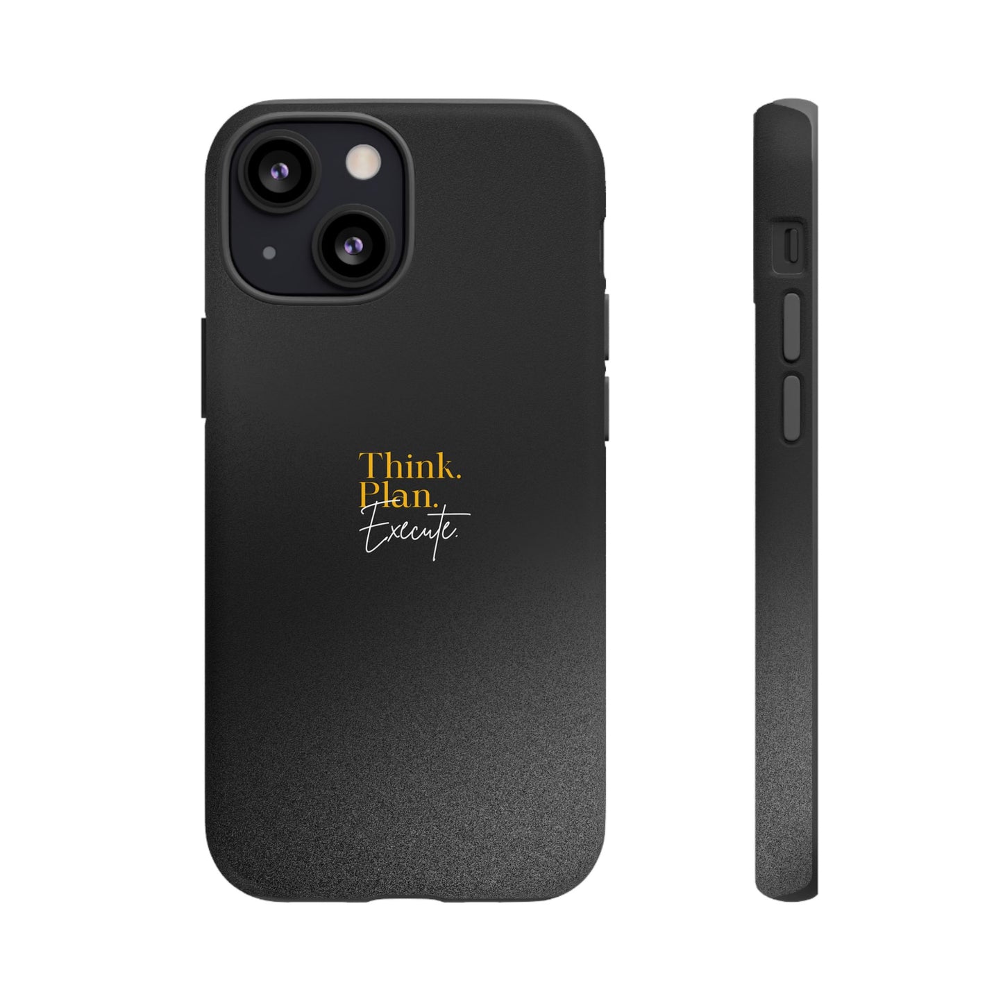 Inspirational Phone Case - Think. Plan. Execute.