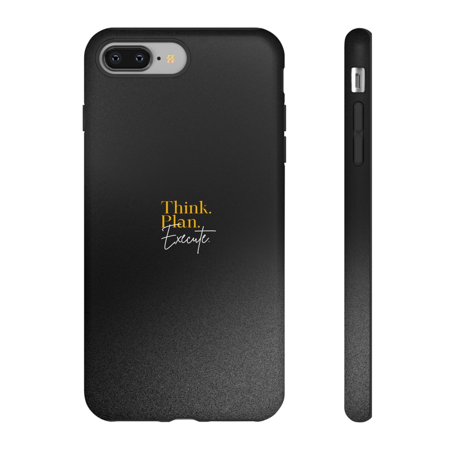 Inspirational Phone Case - Think. Plan. Execute.