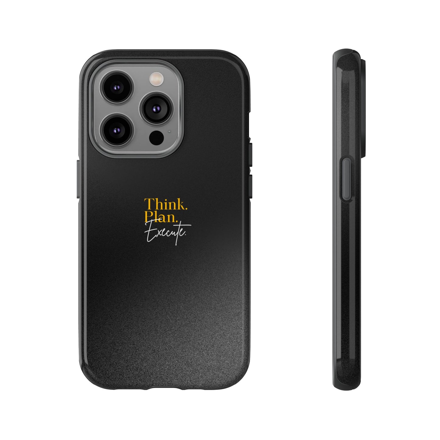 Inspirational Phone Case - Think. Plan. Execute.