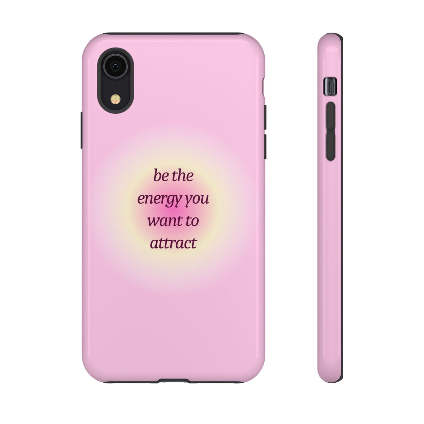 Be the Energy You Want to Attract Tough Cases Phone Case - Tough Case For Stylish Protection