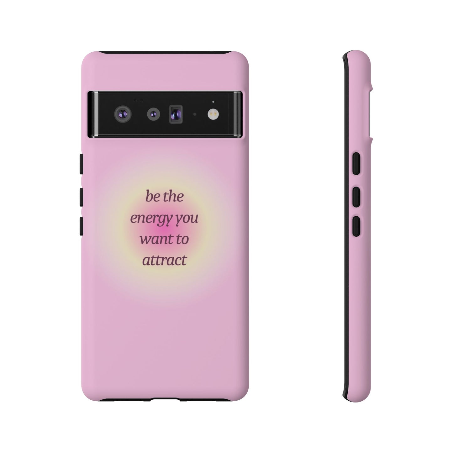 Be the Energy You Want to Attract Tough Cases Phone Case - Tough Case For Stylish Protection