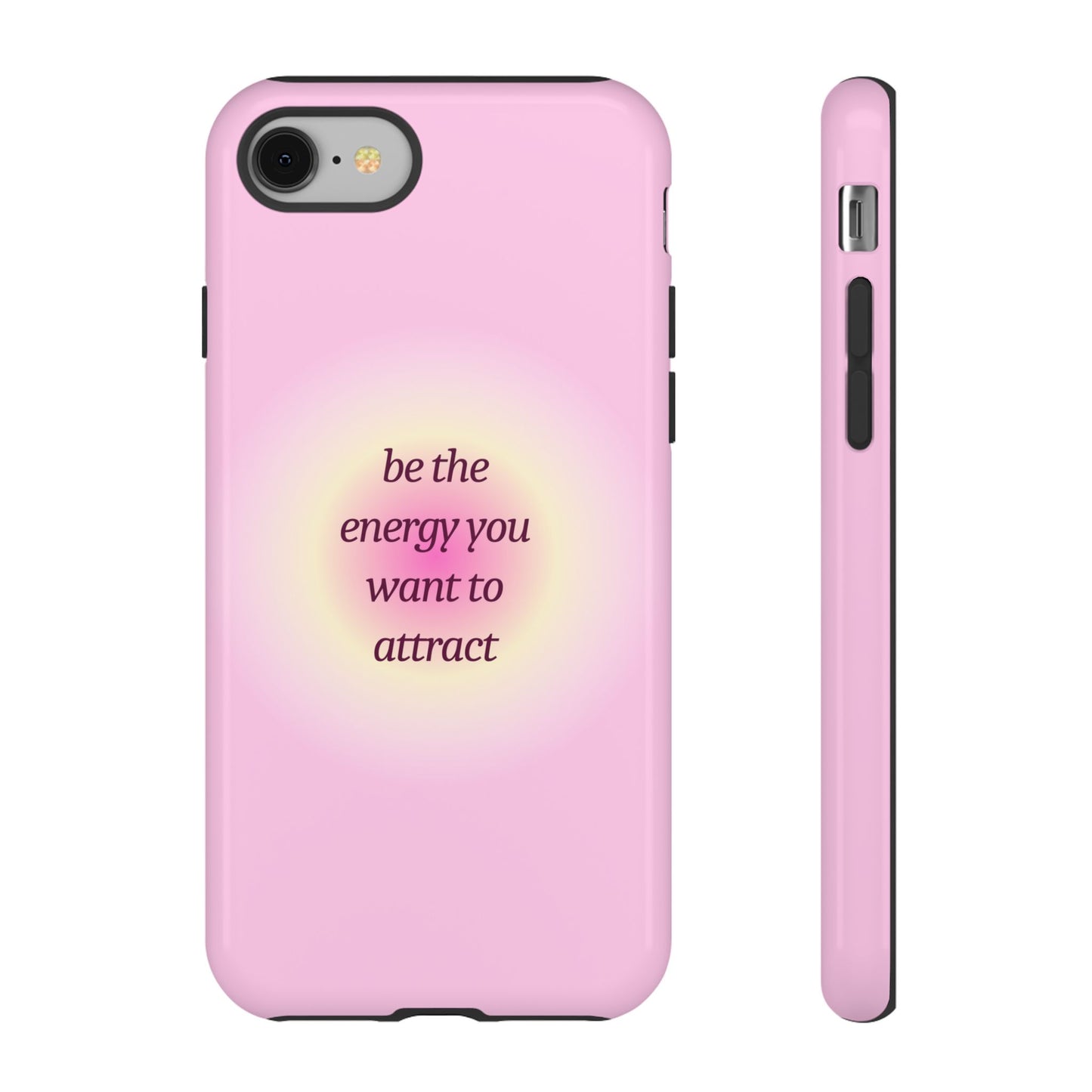 Be the Energy You Want to Attract Tough Cases Phone Case - Tough Case For Stylish Protection