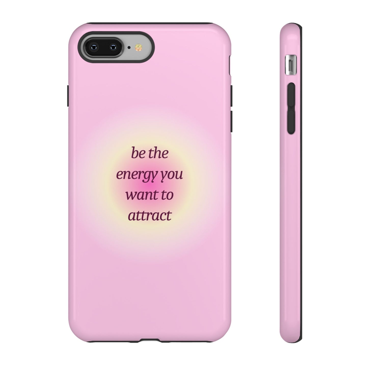 Be the Energy You Want to Attract Tough Cases Phone Case - Tough Case For Stylish Protection