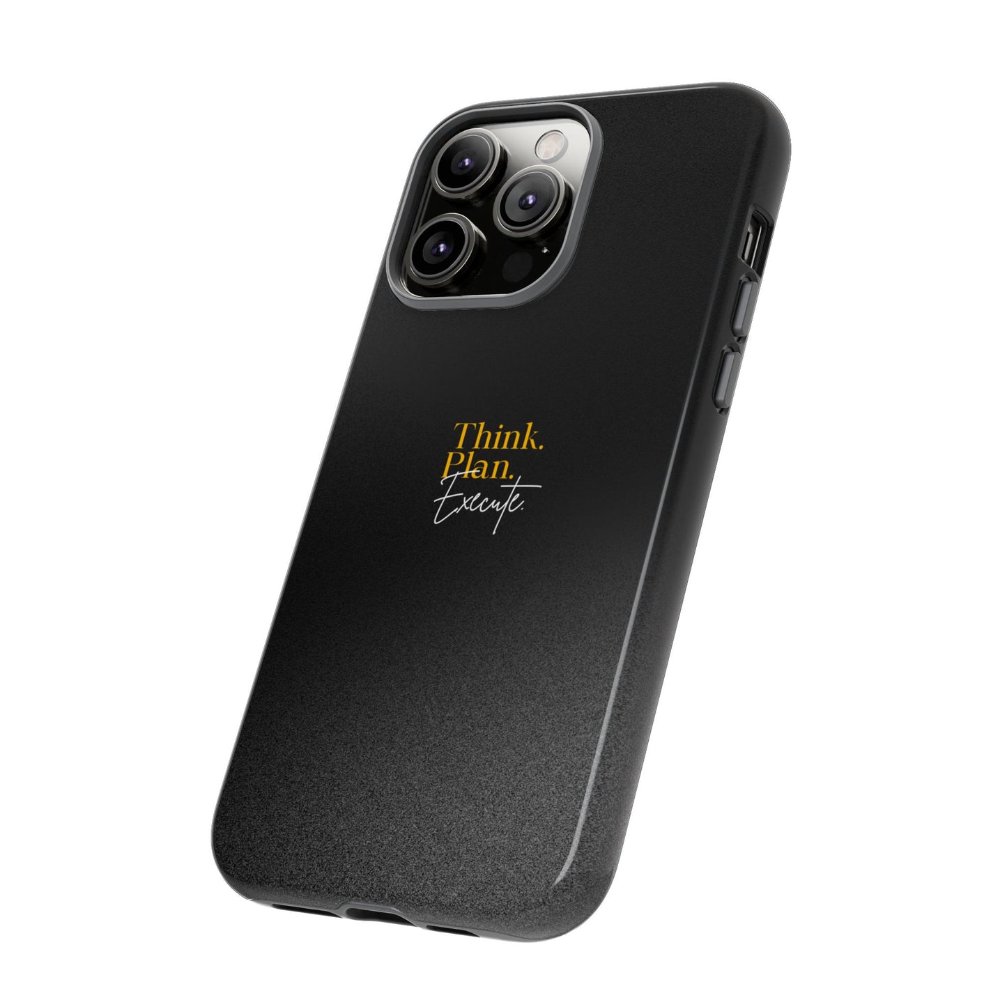 Inspirational Phone Case - Think. Plan. Execute.