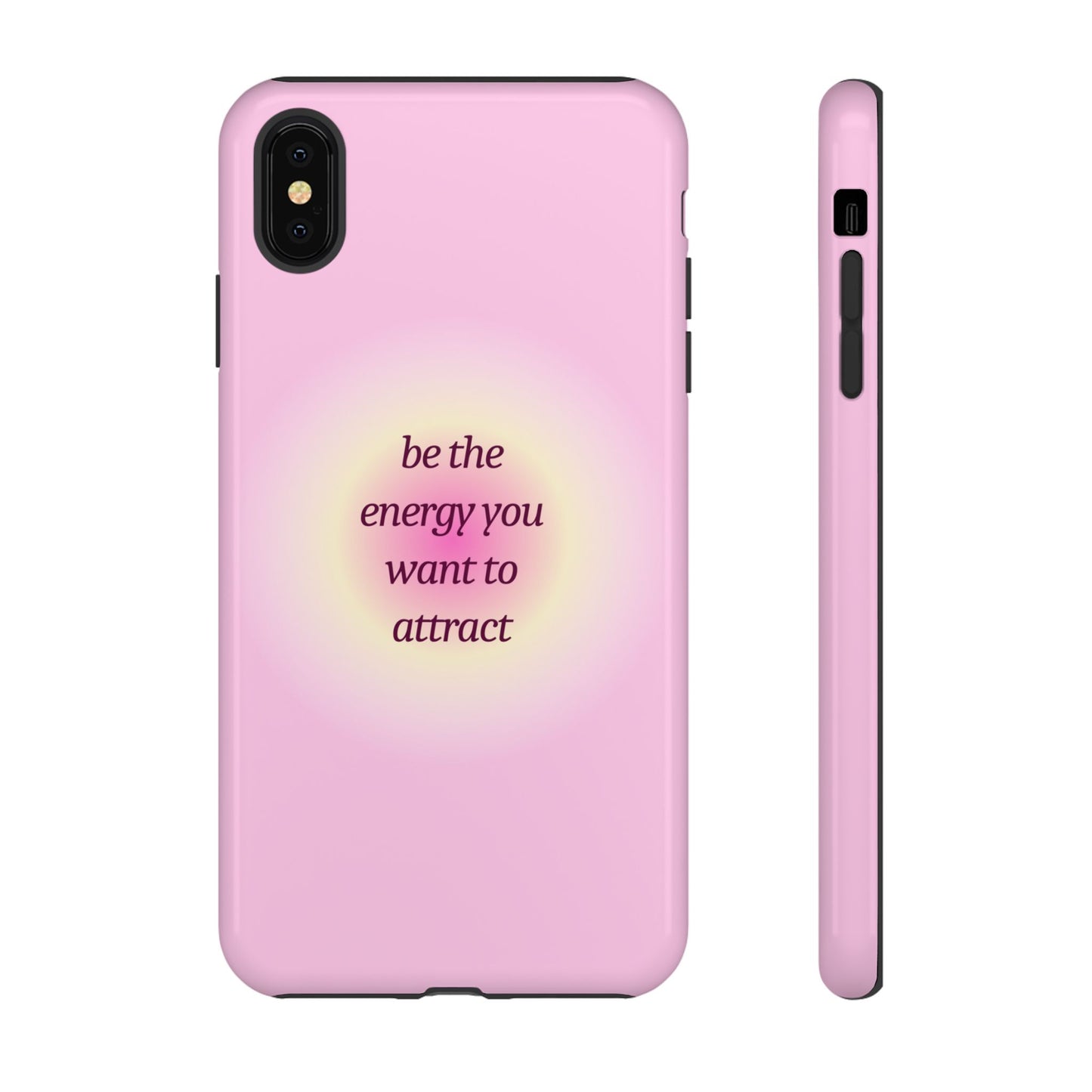 Be the Energy You Want to Attract Tough Cases Phone Case - Tough Case For Stylish Protection
