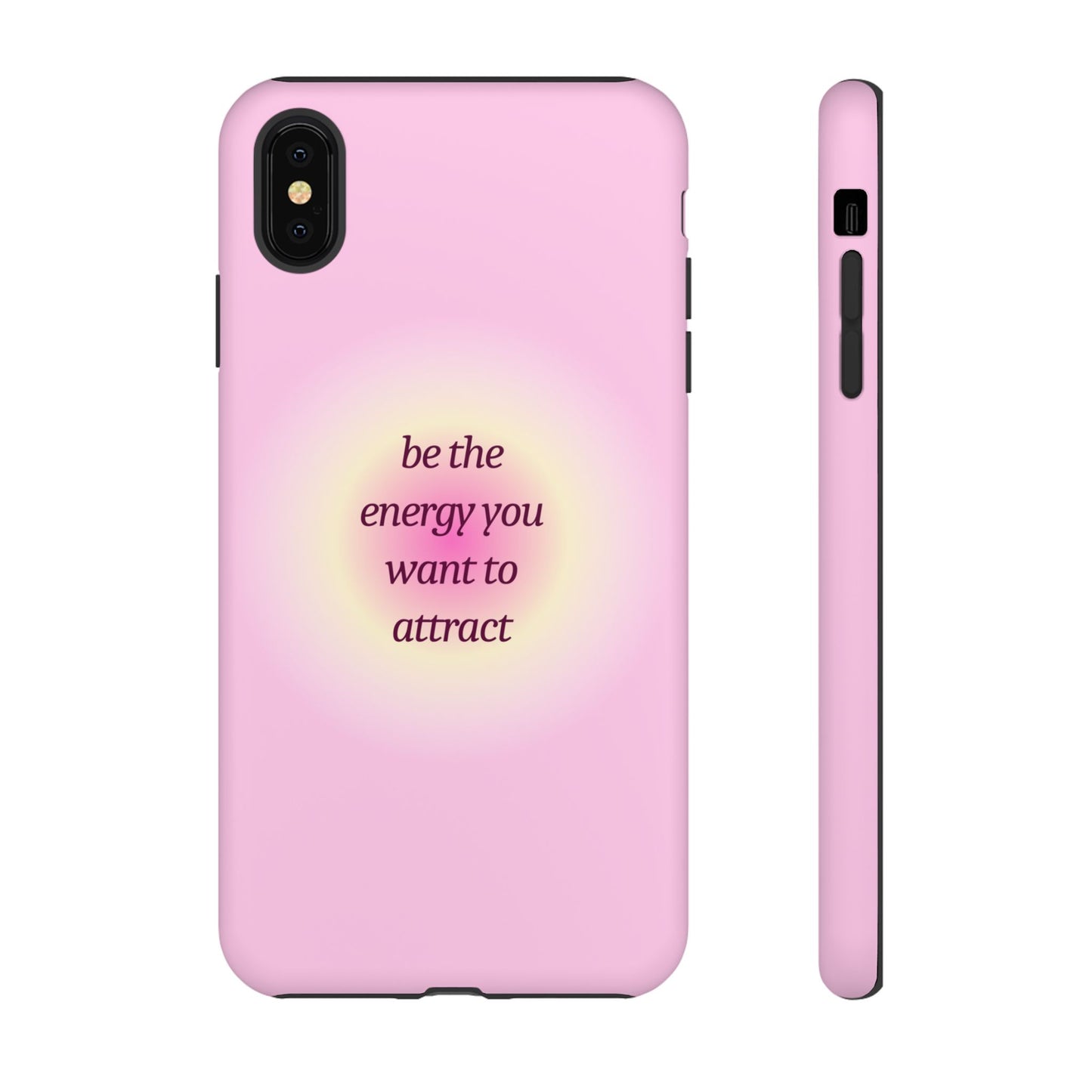 Be the Energy You Want to Attract Tough Cases Phone Case - Tough Case For Stylish Protection