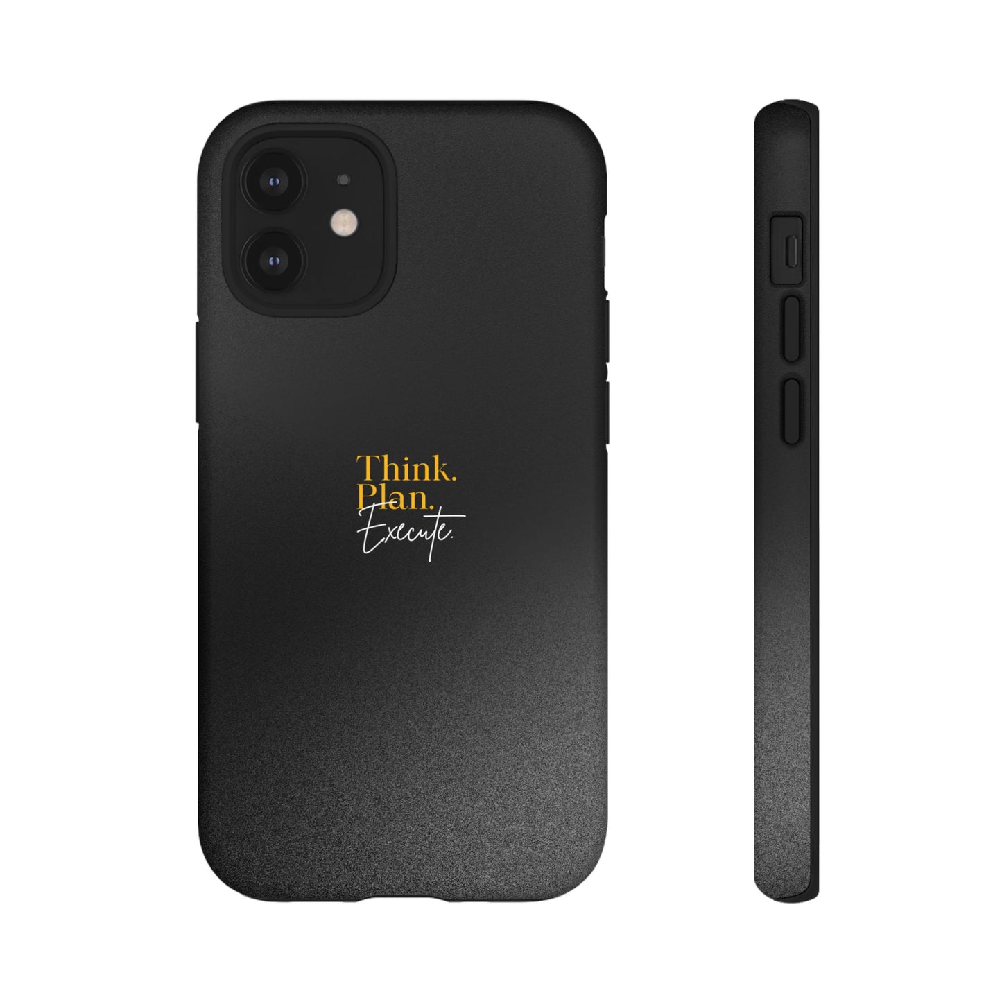 Inspirational Phone Case - Think. Plan. Execute.