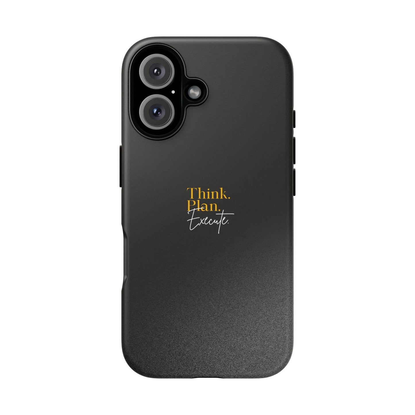 Inspirational Phone Case - Think. Plan. Execute.