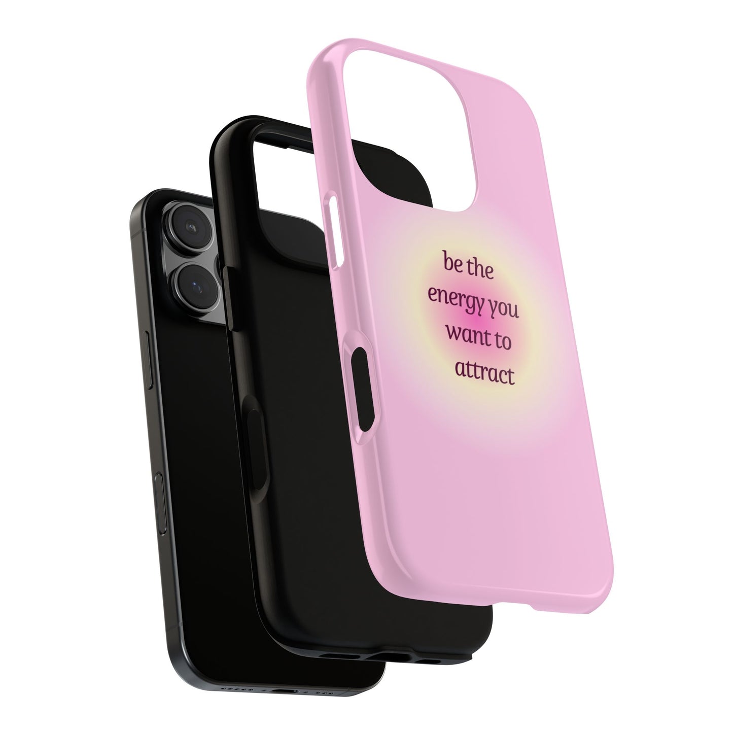 Be the Energy You Want to Attract Tough Cases Phone Case - Tough Case For Stylish Protection