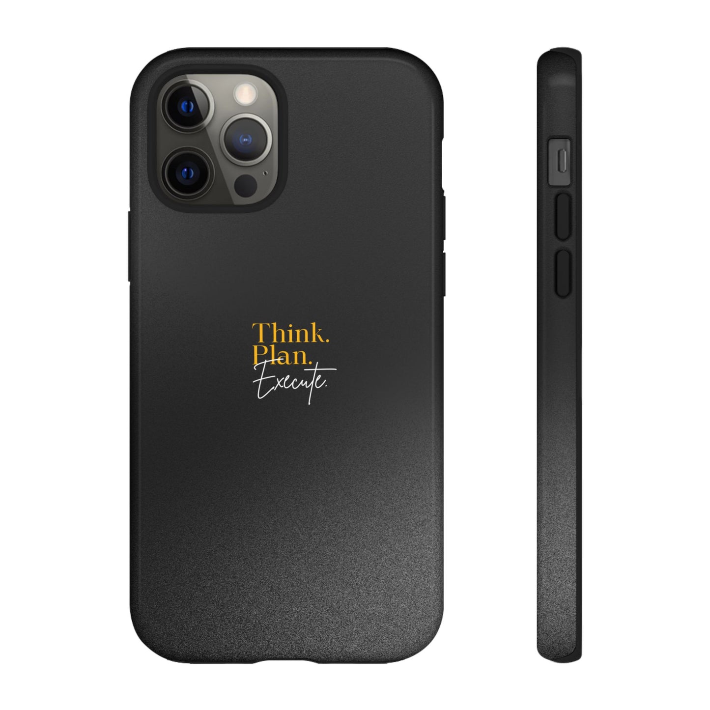 Inspirational Phone Case - Think. Plan. Execute.