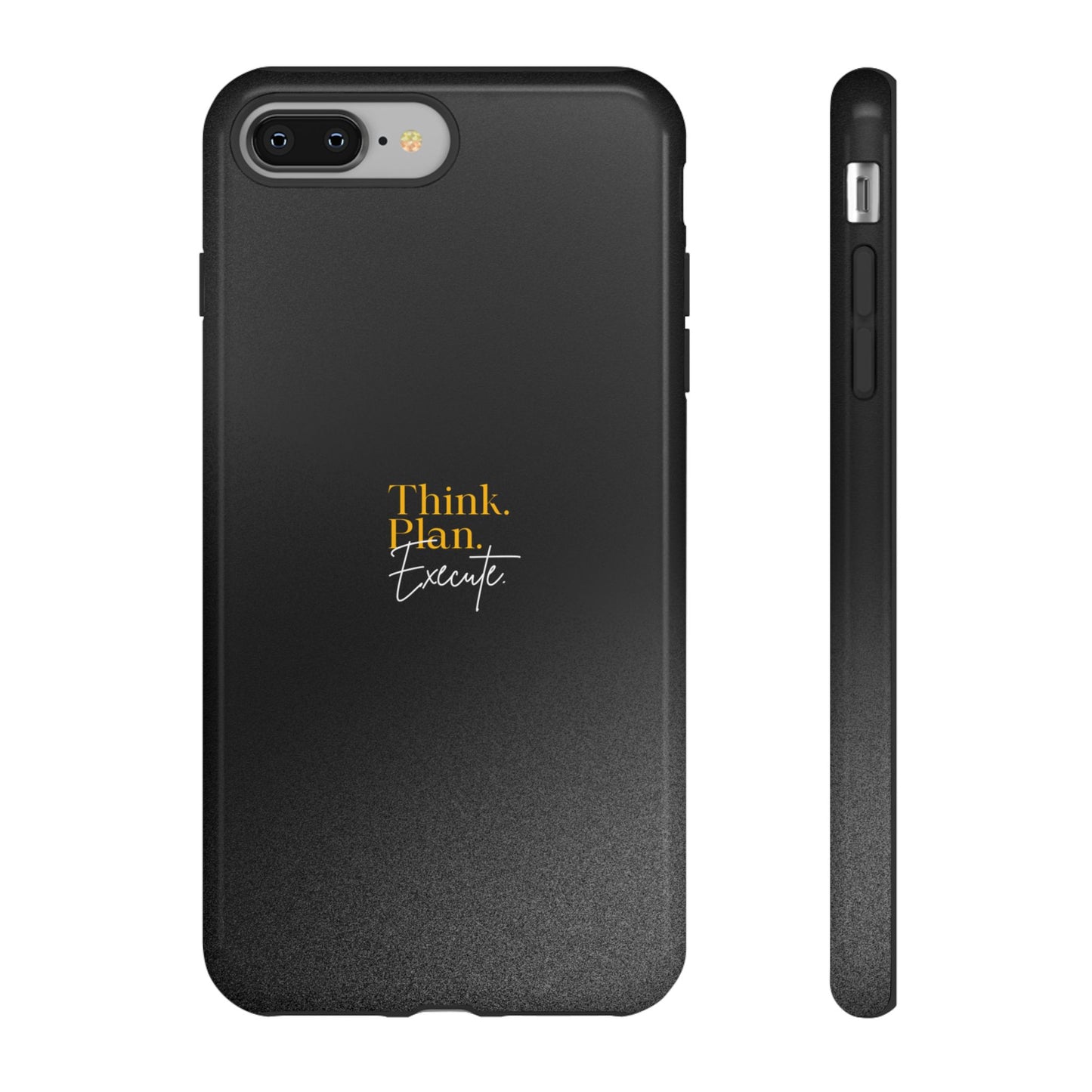 Inspirational Phone Case - Think. Plan. Execute.