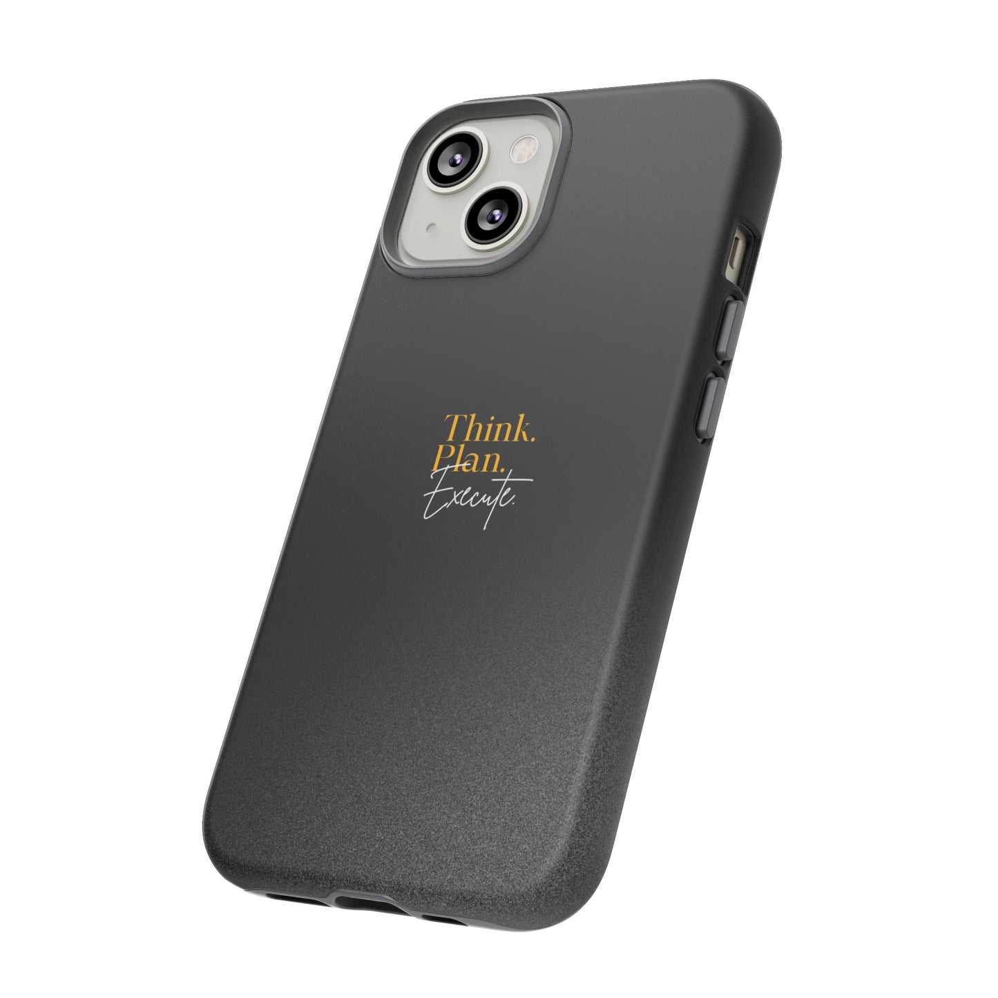 Inspirational Phone Case - Think. Plan. Execute.