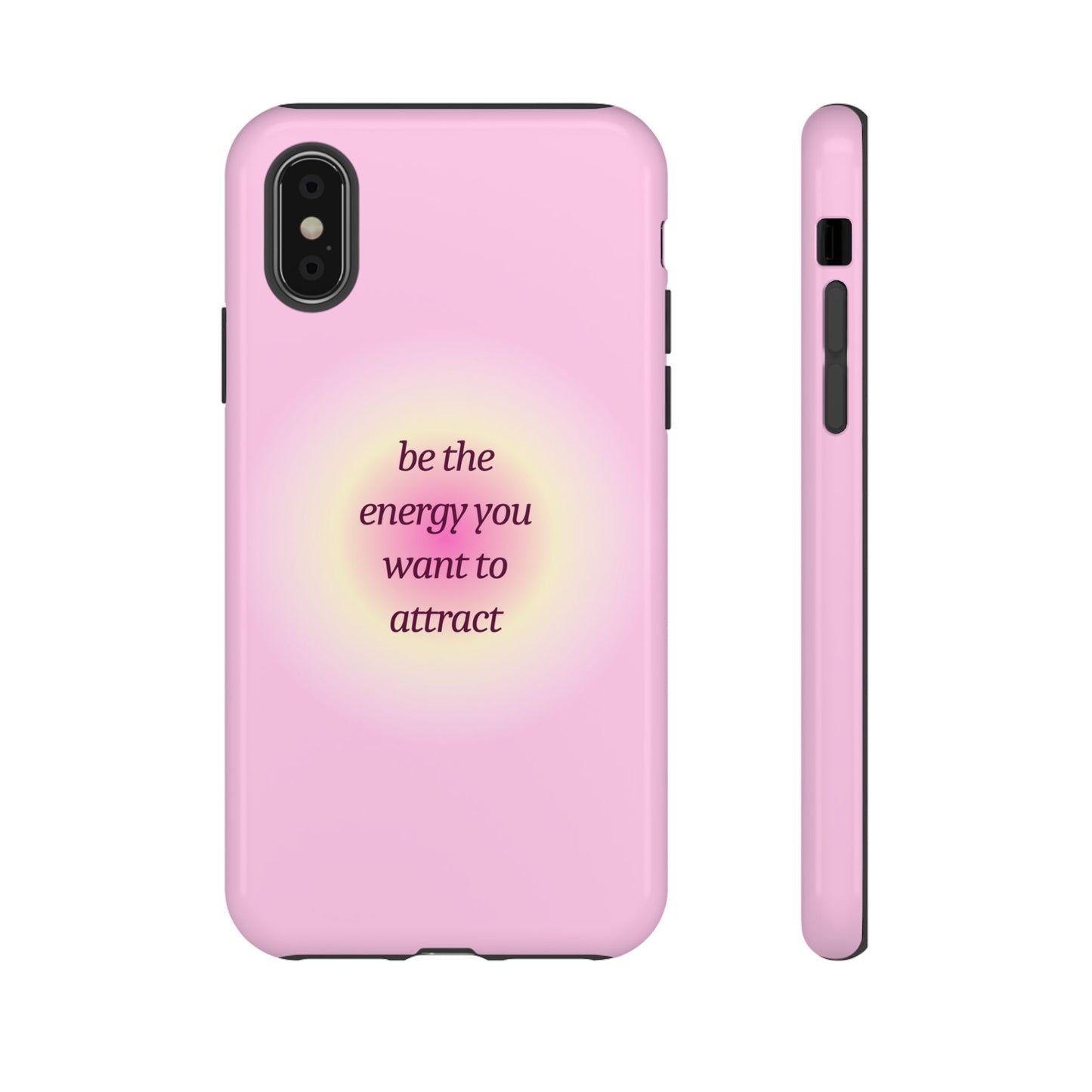 Be the Energy You Want to Attract Tough Cases Phone Case - Tough Case For Stylish Protection