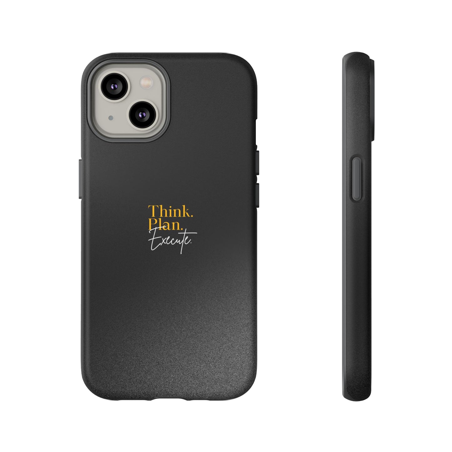 Inspirational Phone Case - Think. Plan. Execute.