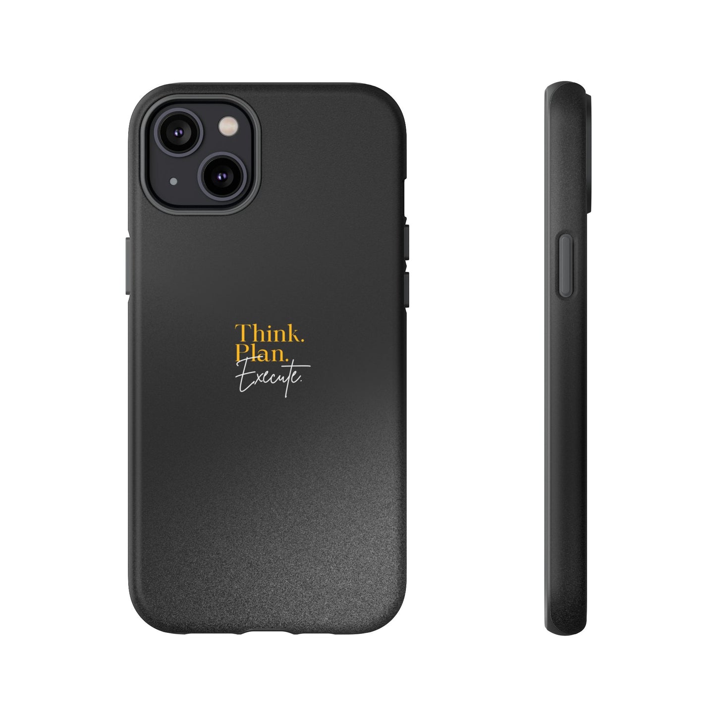 Inspirational Phone Case - Think. Plan. Execute.