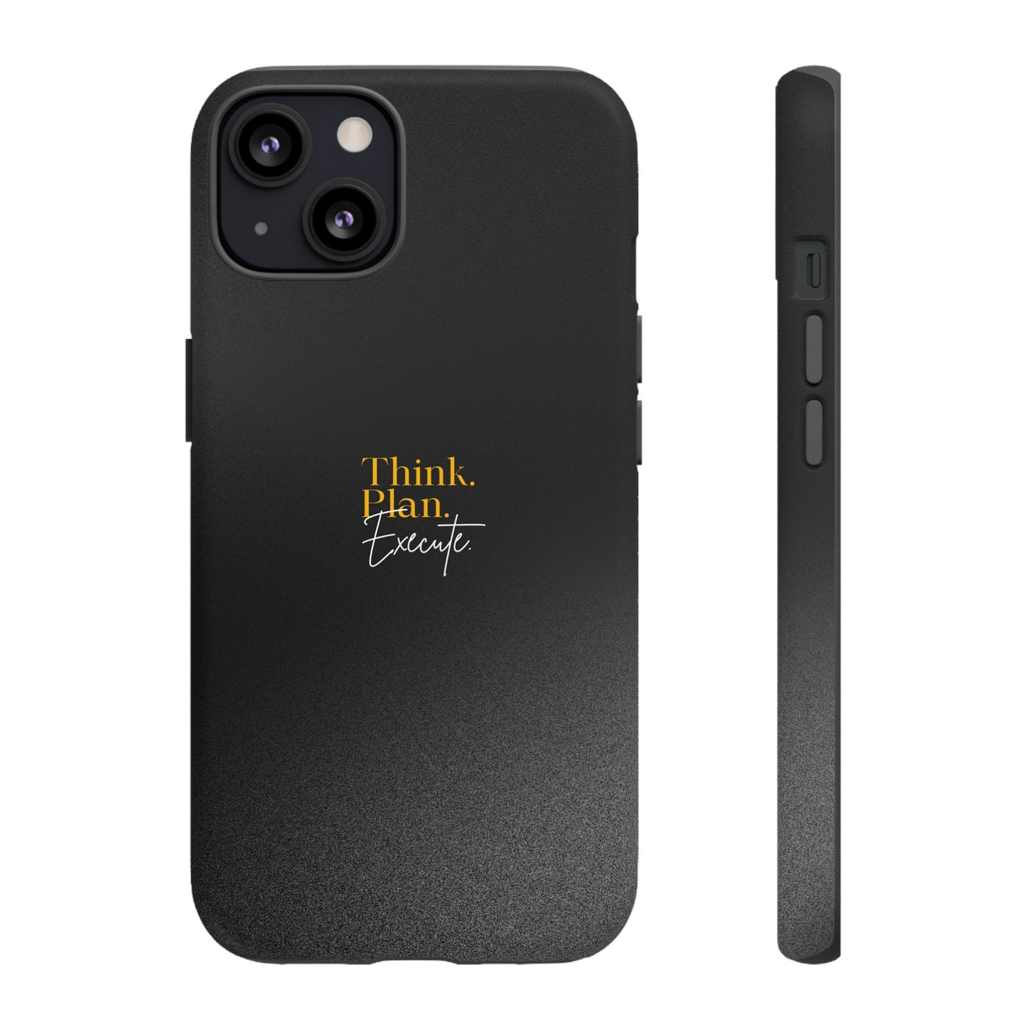 Inspirational Phone Case - Think. Plan. Execute.