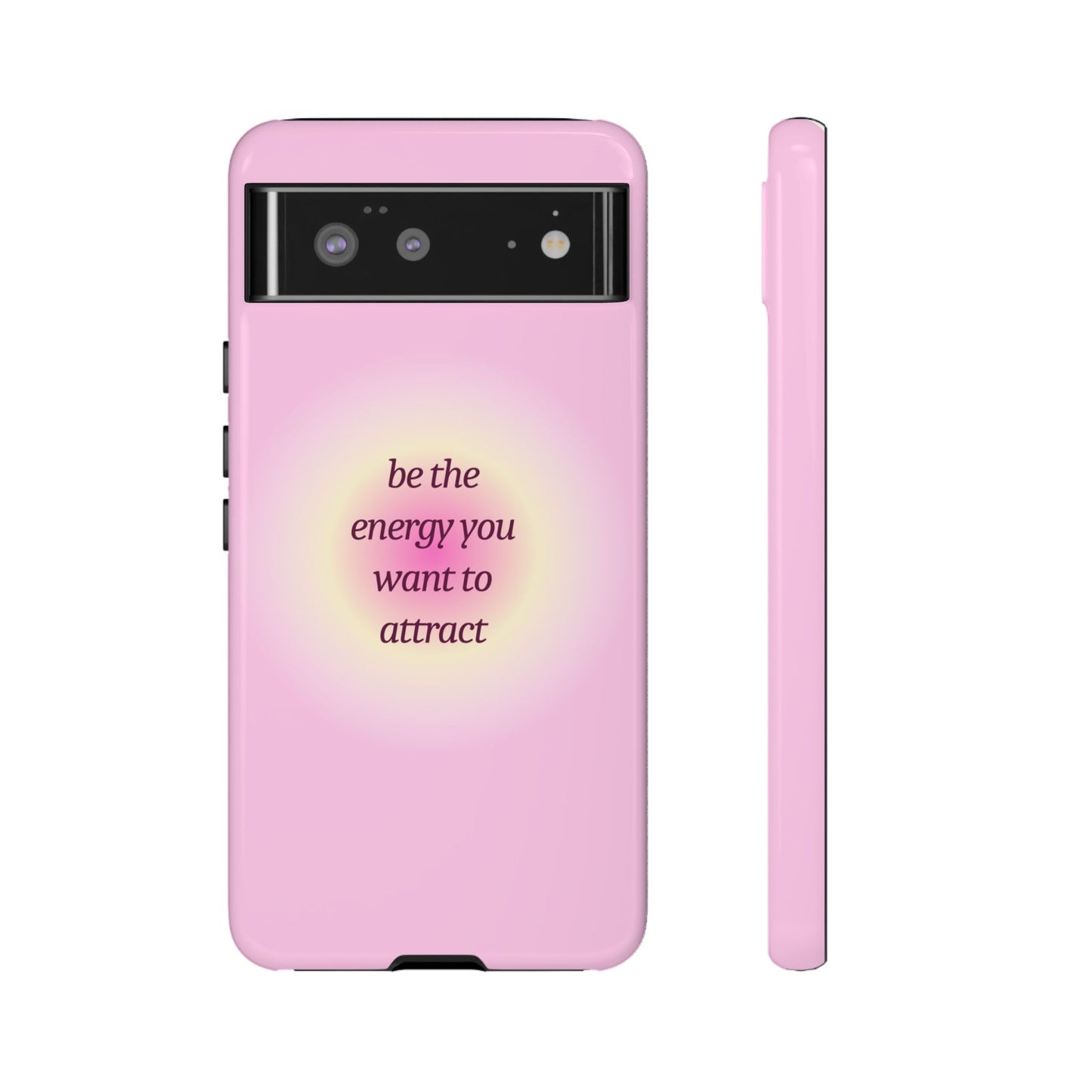 Be the Energy You Want to Attract Tough Cases Phone Case - Tough Case For Stylish Protection
