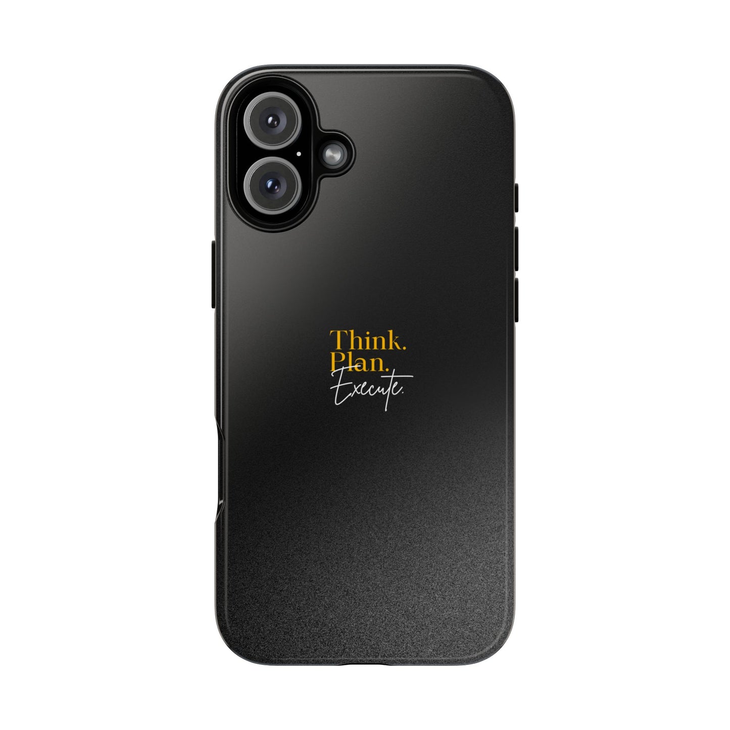 Inspirational Phone Case - Think. Plan. Execute.