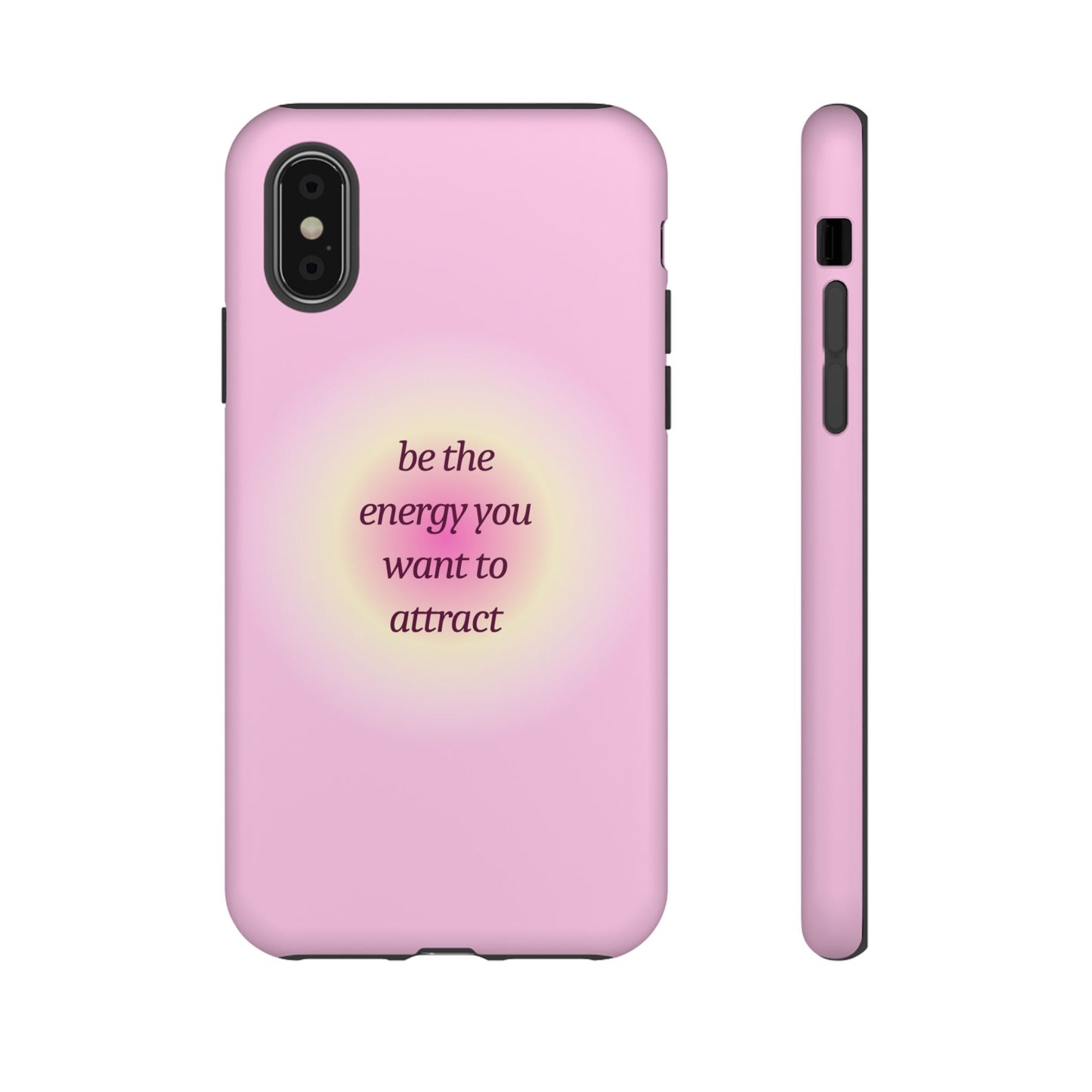 Be the Energy You Want to Attract Tough Cases Phone Case - Tough Case For Stylish Protection