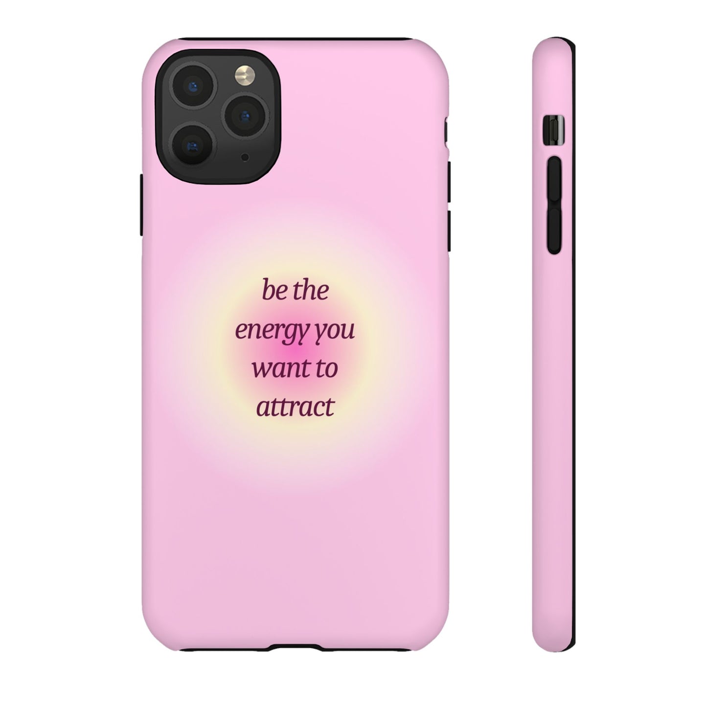 Be the Energy You Want to Attract Tough Cases Phone Case - Tough Case For Stylish Protection