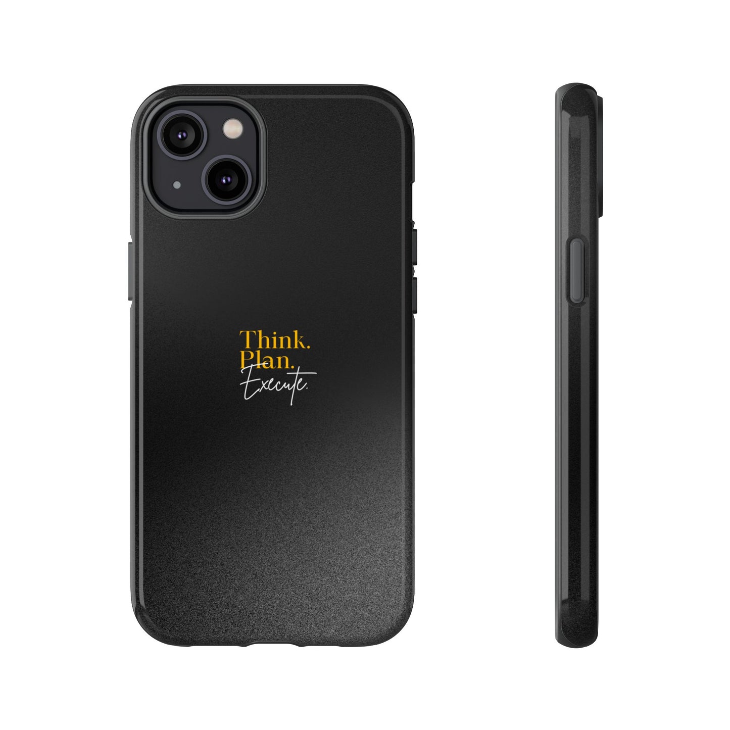 Inspirational Phone Case - Think. Plan. Execute.