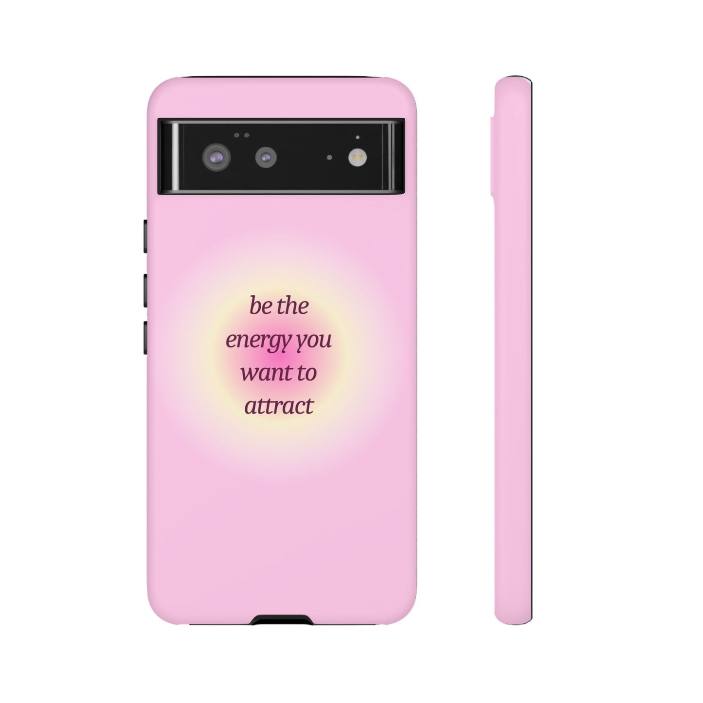 Be the Energy You Want to Attract Tough Cases Phone Case - Tough Case For Stylish Protection