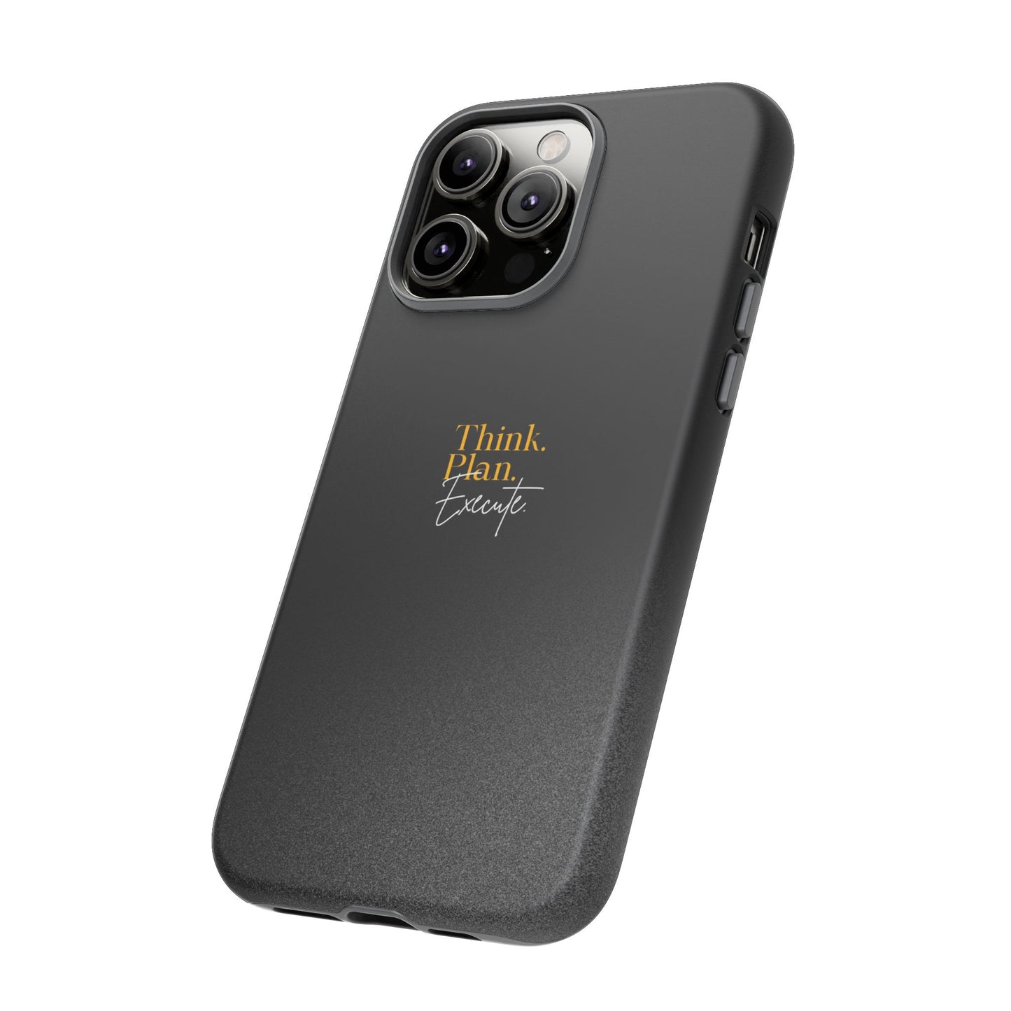 Inspirational Phone Case - Think. Plan. Execute.