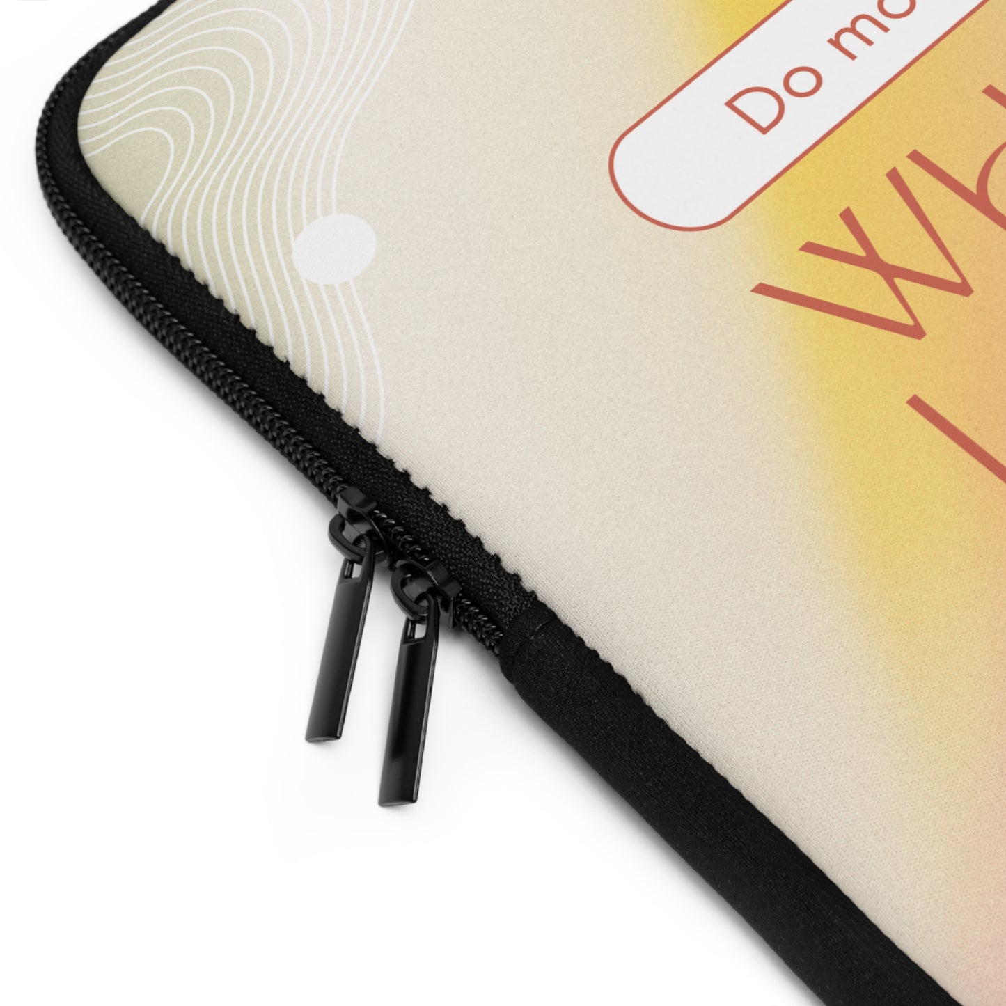 Inspirational Laptop Sleeve - Do More of What You Love