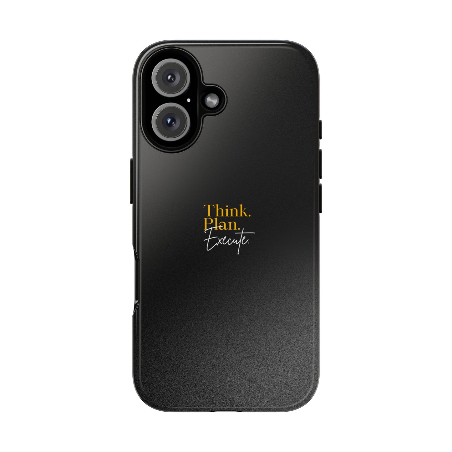 Inspirational Phone Case - Think. Plan. Execute.