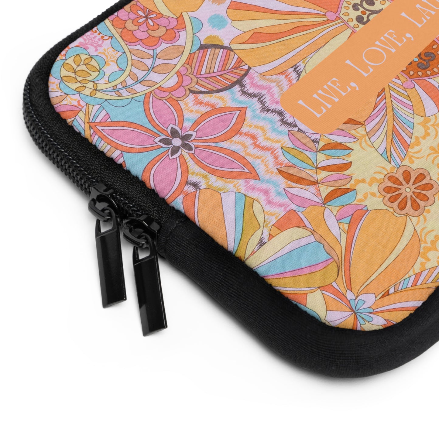 Colorful Floral Laptop Sleeve - "Live, Love, Laugh"