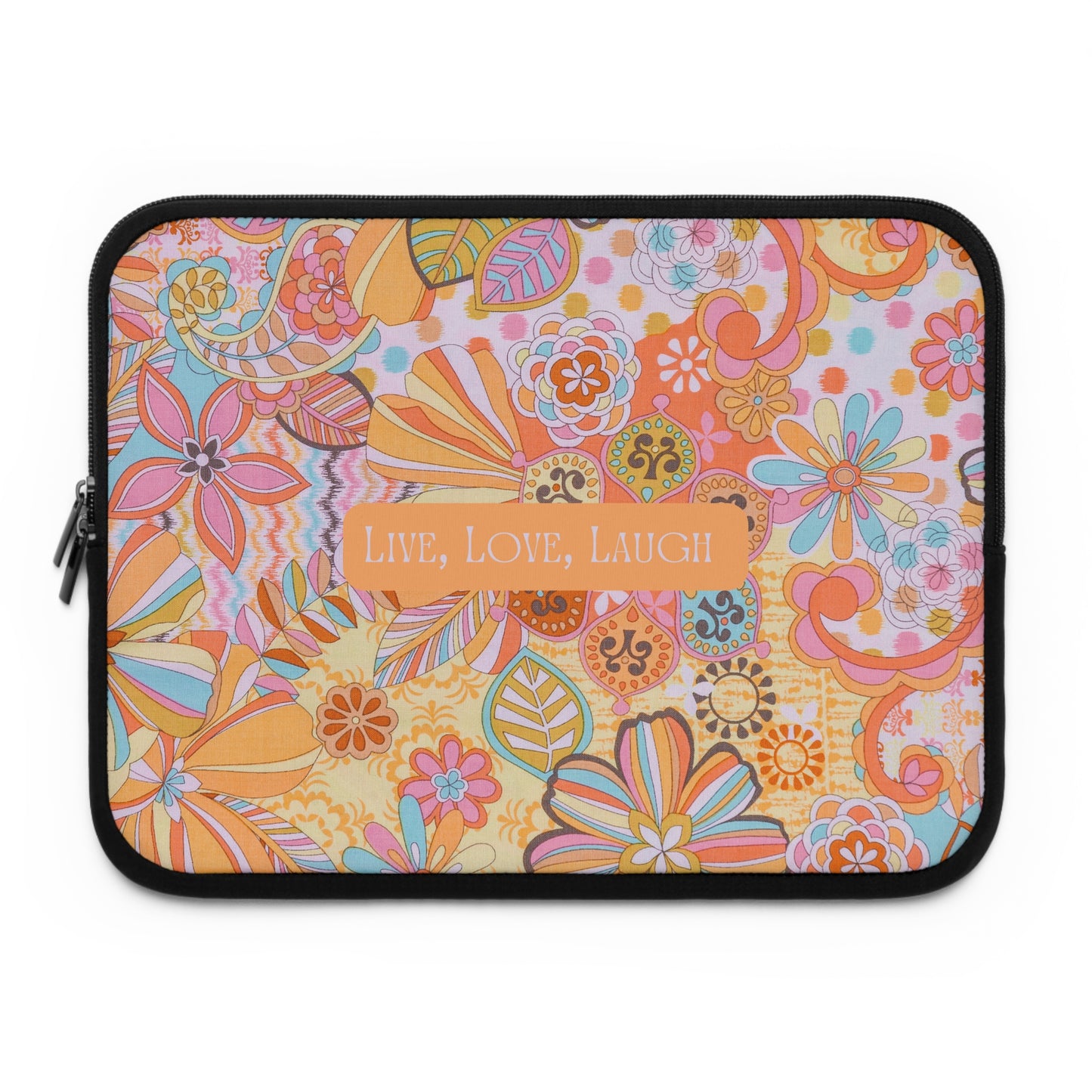 Colorful Floral Laptop Sleeve - "Live, Love, Laugh"