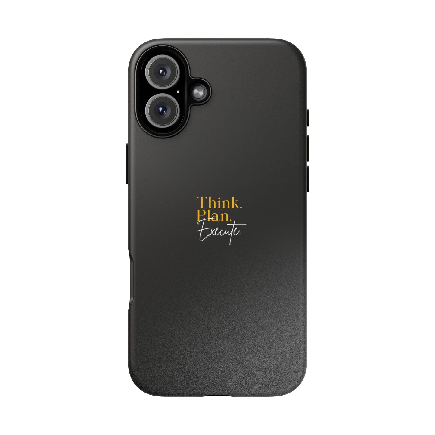 Inspirational Phone Case - Think. Plan. Execute.