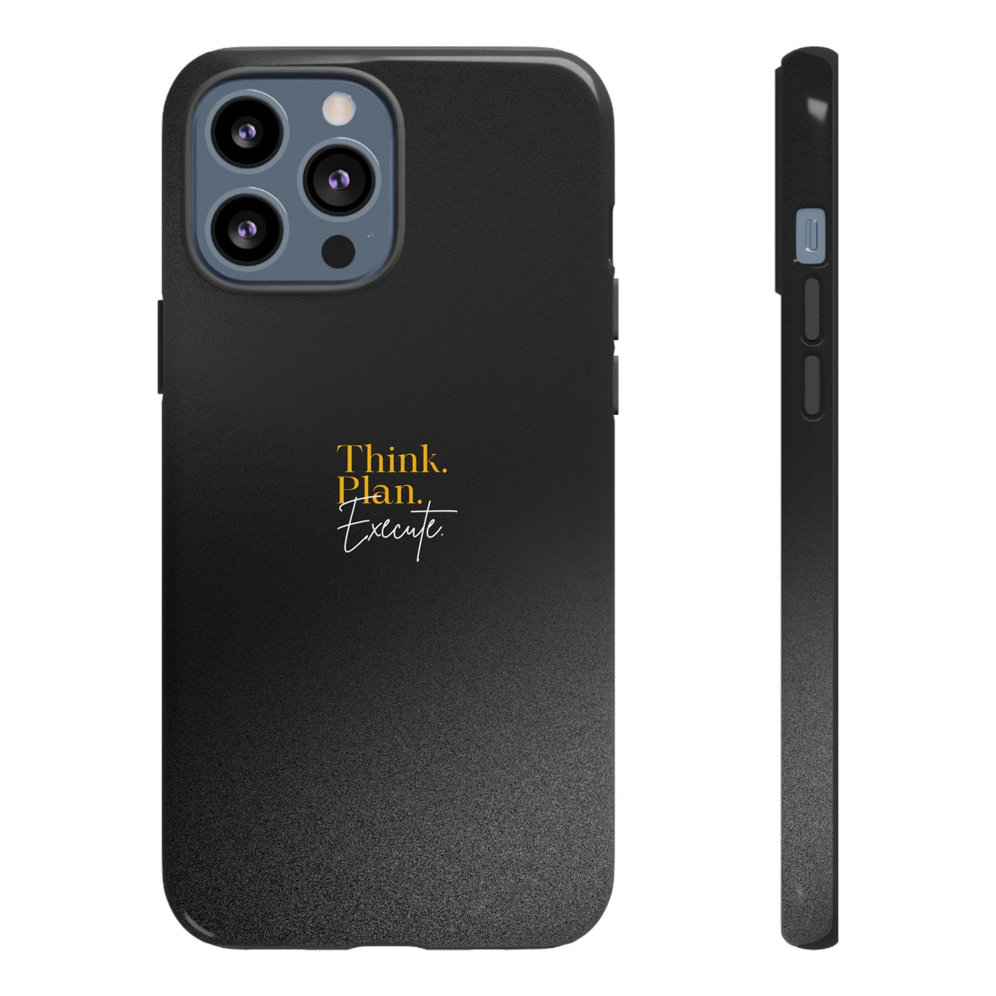 Inspirational Phone Case - Think. Plan. Execute.