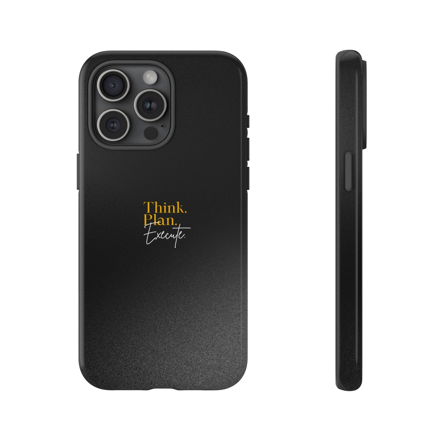 Inspirational Phone Case - Think. Plan. Execute.