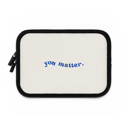 Inspirational Laptop Sleeve - "You Matter" - Stylish and Protective Case for Students and Professionals