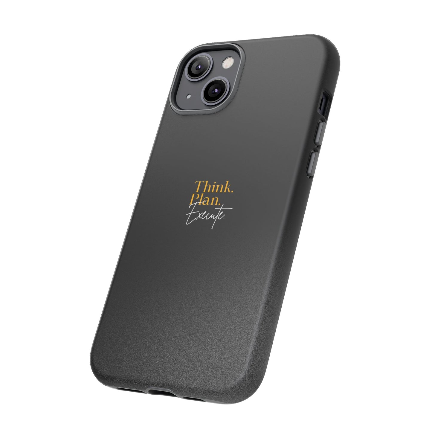 Inspirational Phone Case - Think. Plan. Execute.
