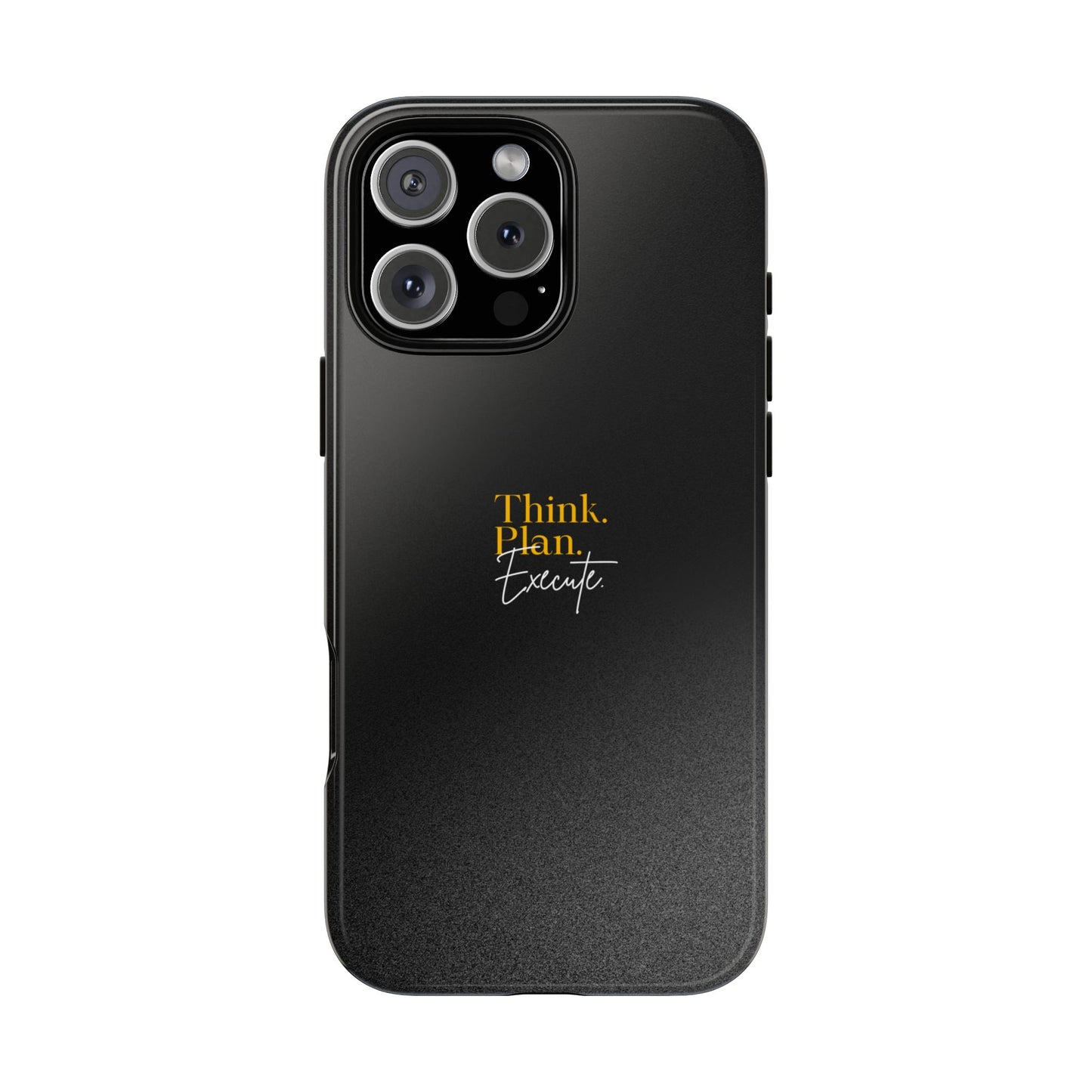 Inspirational Phone Case - Think. Plan. Execute.