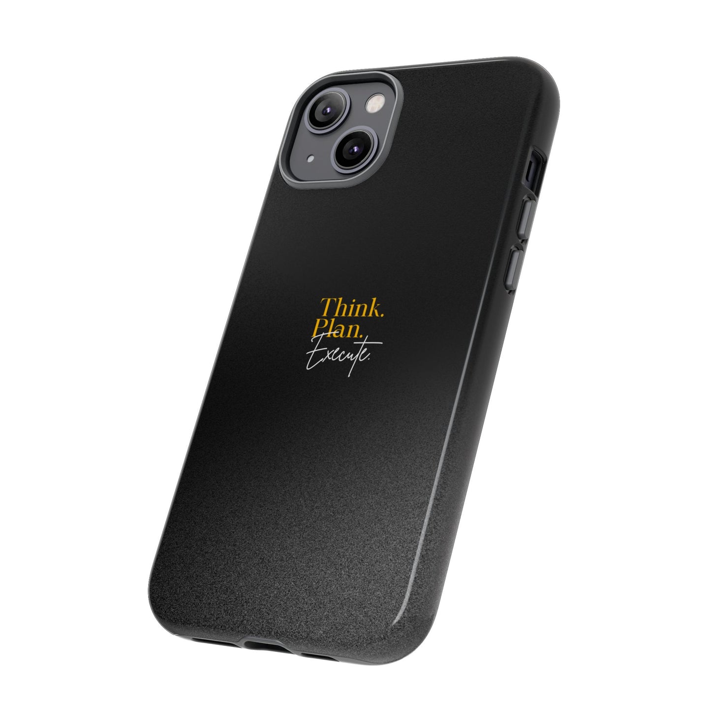 Inspirational Phone Case - Think. Plan. Execute.