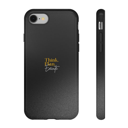 Inspirational Phone Case - Think. Plan. Execute.
