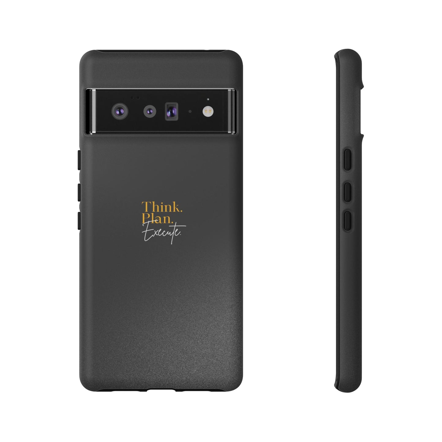 Inspirational Phone Case - Think. Plan. Execute.